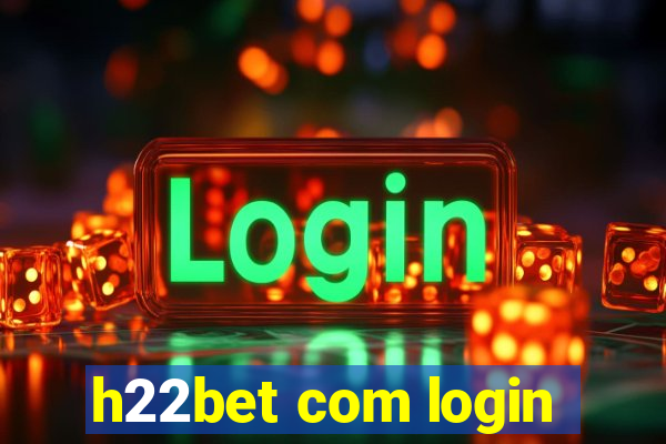 h22bet com login